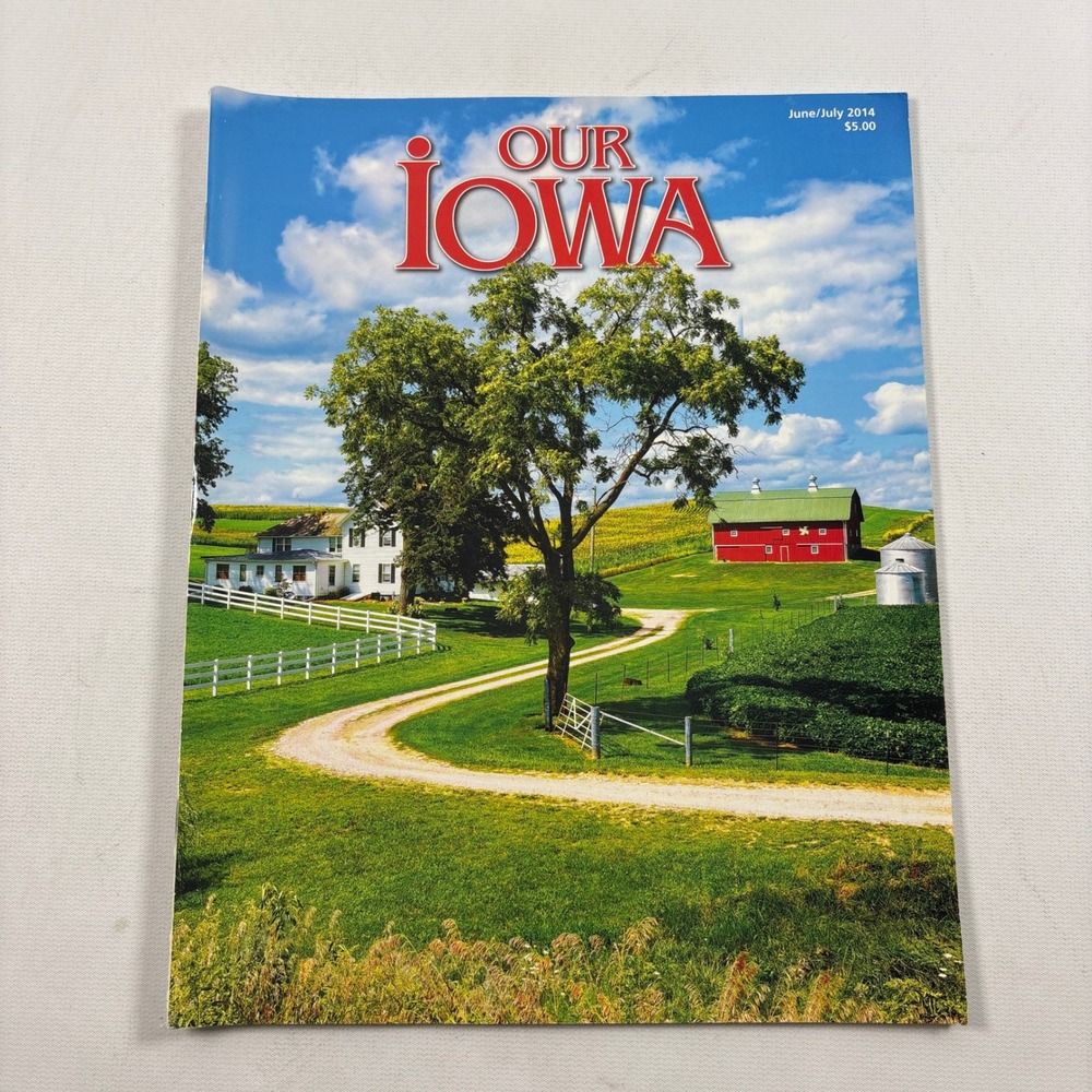 Our Iowa Magazine June July 2014 Issue Farmhouse Barn